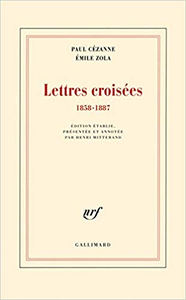 Lettres croisées: (1858-1887) - Paul Cézanne & Émile Zola