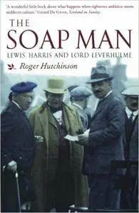 The Soap Man: Lewis, Harris and Lord Leverhulme [Repost]