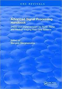 Advanced Signal Processing Handbook: Theory and Implementation for Radar, Sonar, and Medical Imaging Real Time Systems