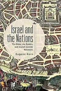 Israel and the Nations: The Bible, the Rabbis, and Jewish-Gentile Relations