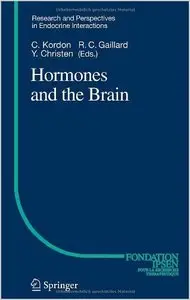 Hormones and the Brain (Research and Perspectives in Endocrine Interactions) by C. Kordon