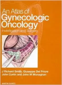 An Atlas of Gynecologic Oncology by J. Richard Smith