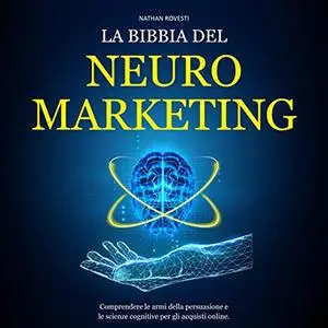 «La bibbia del neuromarketing» by Nathan Rovesti