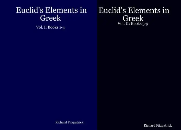 Richard Fitzpatrick, "Euclid's Elements in Greek: Vol. I & II: Books 1-9" (with an accompanying English translation)