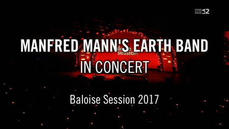 Manfred Mann's Earth Band - Baloise Session (2017) [HDTV, 720p]