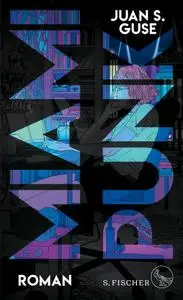 Juan S. Guse - Miami Punk. Roman (2019)