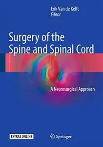 Surgery of the Spine and Spinal Cord: A Neurosurgical Approach (Repost)