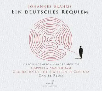 Cappella Amsterdam, Orchestra of the 18th Century & Daniel Reuss - Brahms: Ein deutsches Requiem, Op. 45 (Live) (2019)