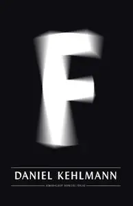«F» by Daniel Kehlmann