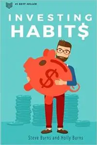 Investing Habits: A Beginner’s Guide to Growing Stock Market Wealth
