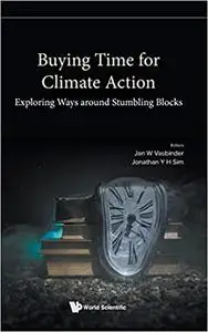 Buying Time For Climate Action - Exploring Ways Around Stumbling Blocks (Exploring Complexity)