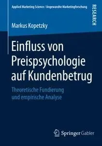 Einfluss von Preispsychologie auf Kundenbetrug: Theoretische Fundierung und empirische Analyse