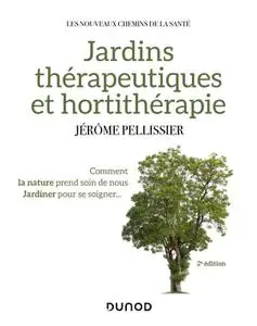 Jérôme Pellissier, "Jardins thérapeutiques et hortithérapie", 2e édition