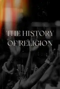 The History of Religion: How Religion Shaped Human History