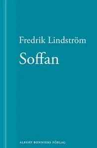«Soffan : En novell ur När börjar det riktiga livet?» by Fredrik Lindström