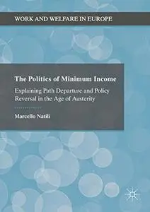 The Politics of Minimum Income: Explaining Path Departure and Policy Reversal in the Age of Austerity (Repost)
