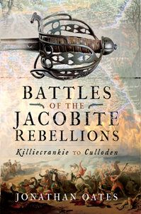 Battles of the Jacobite Rebellions : Killiecrankie to Culloden