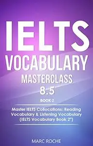 IELTS Vocabulary Masterclass 8.5. BOOK 2.