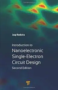 Introduction to Nanoelectronic Single-Electron Circuit Design, Second Edition