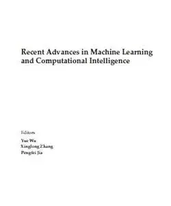 Recent Advances in Machine Learning and Computational Intelligence