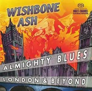 Wishbone Ash - Almighty Blues: London & Beyond (2004)