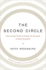 The Second Circle: How to Use Positive Energy for Success in Every Situation (Repost)