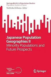 Japanese Population Geographies II: Minority Populations and Future Prospects