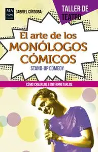 «El arte de los monólogos cómicos» by Gabriel Córdoba