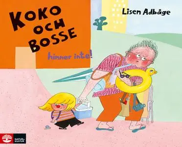 «Koko och Bosse hinner inte» by Lisen Adbåge