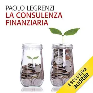 «La consulenza finanziaria» by Paolo Legrenzi