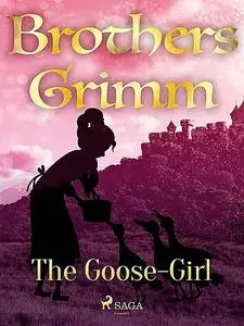 «The Goose-Girl» by Brothers Grimm