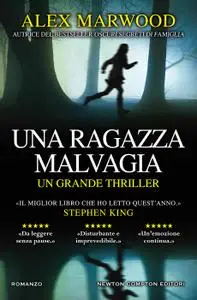 Alex Marwood - Una ragazza malvagia