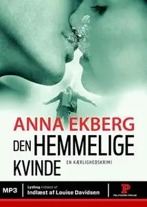 «Den hemmelige kvinde» by Anna Ekberg