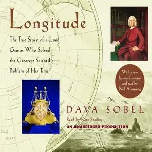 Longitude: The True Story of a Lone Genius Who Solved the Greatest Scientific Problem of His Time [Audiobook]