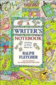 A Writer's Notebook: Unlocking the Writer Within You