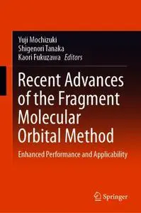 Recent Advances of the Fragment Molecular Orbital Method: Enhanced Performance and Applicability