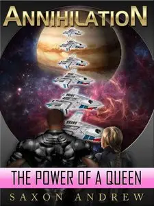 Saxon Andrew - The Power of a Queen (Annihilation, Book 2)