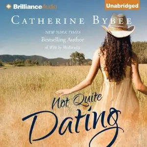 Catherine Bybee - Not Quite Dating - Not Quite 