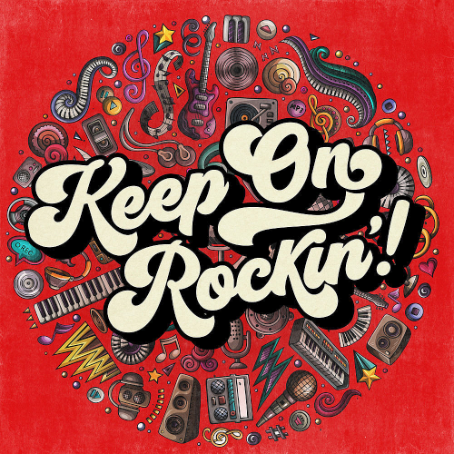 Keep on. Keep on Rockin. 1994 Keep on Rockin'.