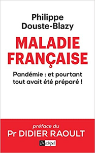 Maladie française - Pandémie : et pourtant tout avait été préparé ! - Philippe Douste-blazy