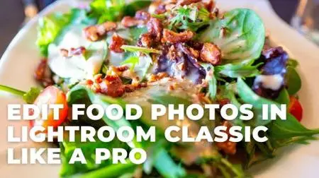 Edit Food Photos in Lightroom Classic Like a Pro