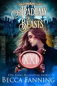 «Academy Of Beasts XXI» by Becca Fanning