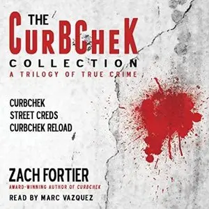 The Curbchek Collection: A Trilogy of True Crime [Audiobook]