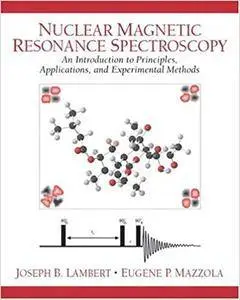 Nuclear Magnetic Resonance Spectroscopy: An Introduction to Principles, Applications, and Experimental Methods (Repost)