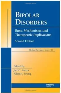 Bipolar Disorders: Basic Mechanisms and Therapeutic Implications (Medical Psychiatry Series) (repost)