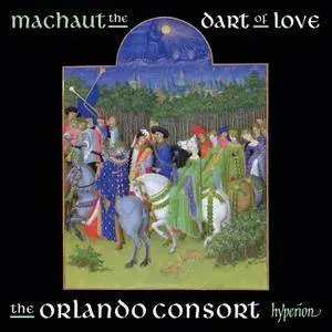 The Orlando Consort - Guillaume de Machaut: The Dart of Love (2015)