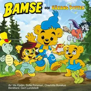 «Bamse och häxans dotter» by Ida Kjellin,Charlotta Borelius,Sofie Forsman