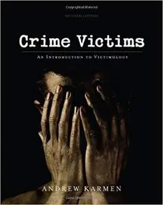 Crime Victims: An Introduction to Victimology