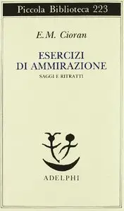 Esercizi di ammirazione di Emil M. Cioran
