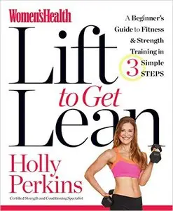 Women's Health Lift to Get Lean: A Beginner's Guide to Fitness & Strength Training in 3 Simple Steps (Repost)